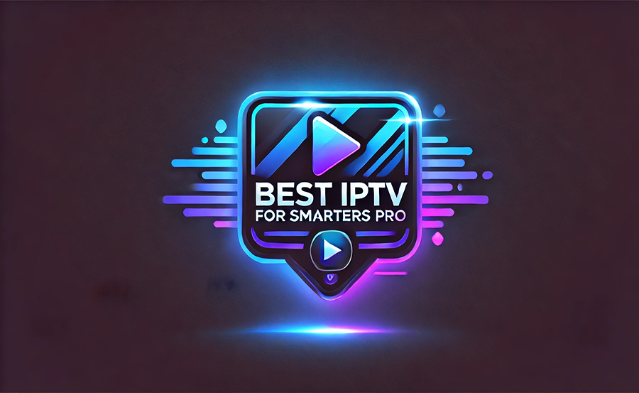 Top IPTV for Smarters Pro